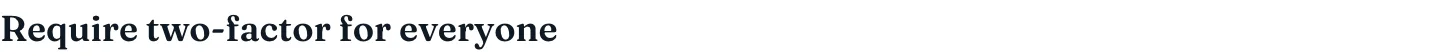 The Team MFA policy section with the Require two-factor auth setting